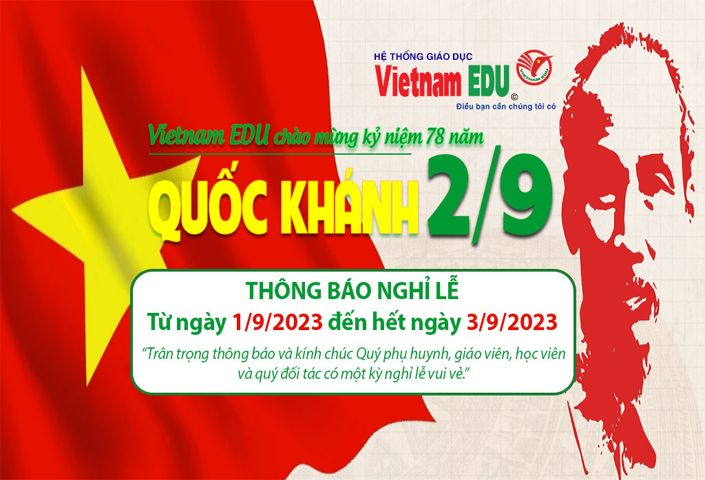 Chào mừng Ngày Quốc khánh 2/9 năm 2023 – Thông báo thời gian nghỉ lễ tại Hệ thống giáo dục Vietnam Edu