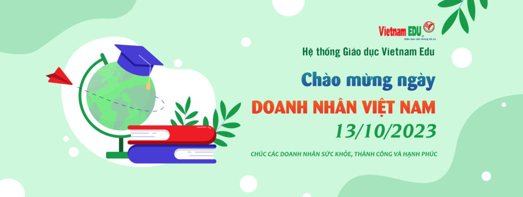 Vietnam Edu chào mừng ngày doanh nhân Việt Nam 13-10-2023