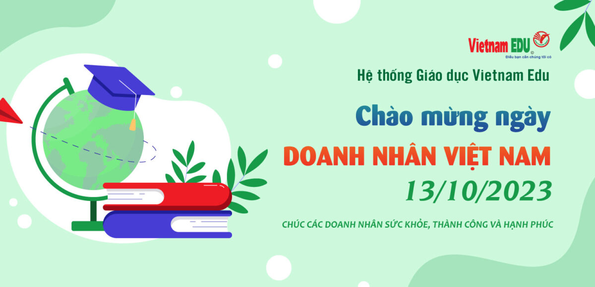 Vietnam Edu chào mừng ngày doanh nhân Việt Nam 13-10-2023
