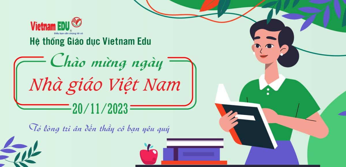 Vietnam EDU chào mừng ngày Nhà giáo Việt Nam 2023