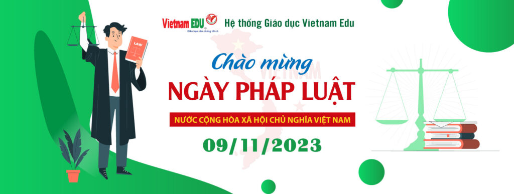 Vietnam EDU chúc mừng ngày Pháp luật Việt Nam 9/11