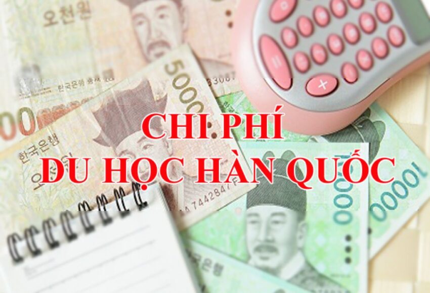 Tìm hiểu chi phí du học tiếng hàn hết bao nhiêu tiền?