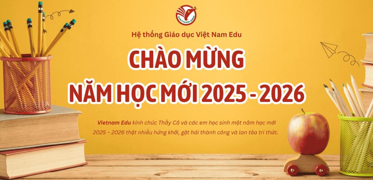 Vietnam Edu Chào mừng khai giảng năm học mới 2025 - 2026